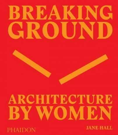 Breaking Ground: A nők építészete